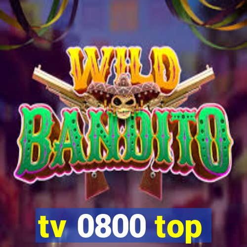 tv 0800 top